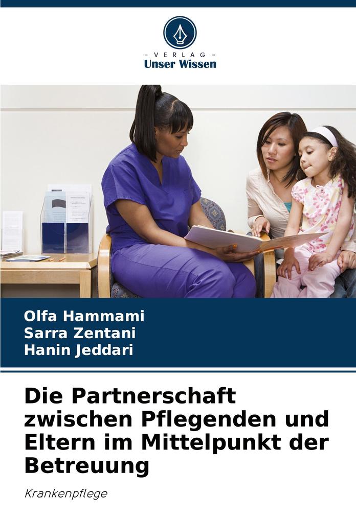Die Partnerschaft zwischen Pflegenden und Eltern im Mittelpunkt der Betreuung