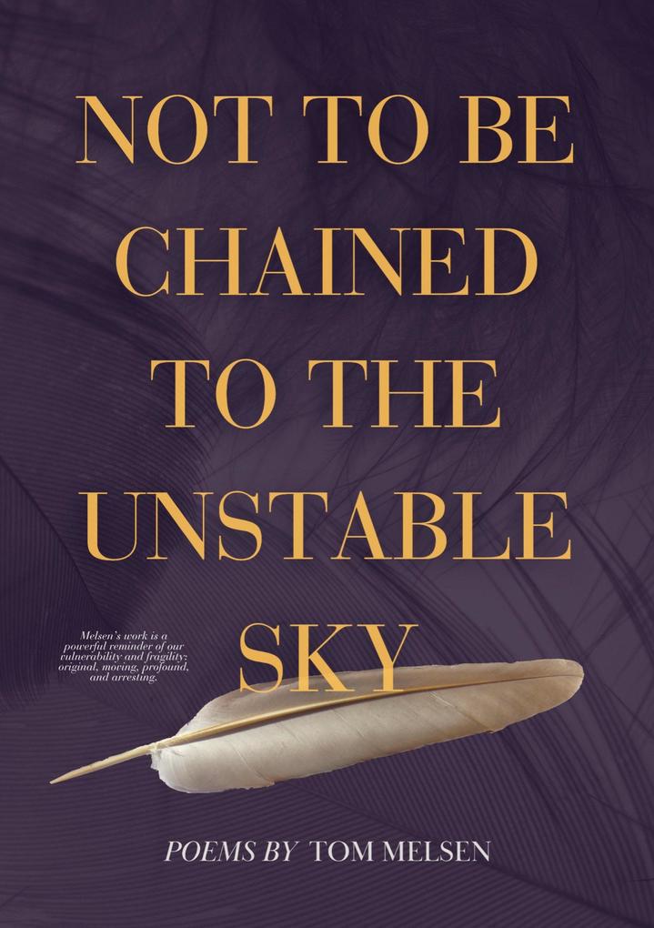 Not To Be Chained To The Unstable Sky
