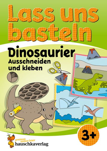 Lass uns basteln - Ausschneiden und kleben ab 3 Jahre - Dinosaurier