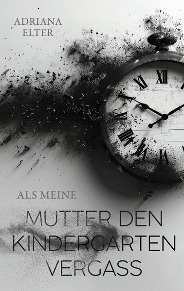 Als meine Mutter den Kindergarten vergaß