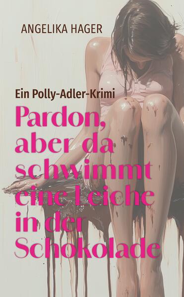 Pardon aber da schwimmt eine Leiche in der Schokolade