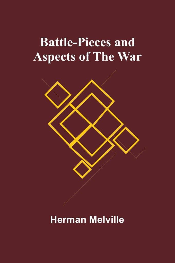 Battle-Pieces and Aspects of the War