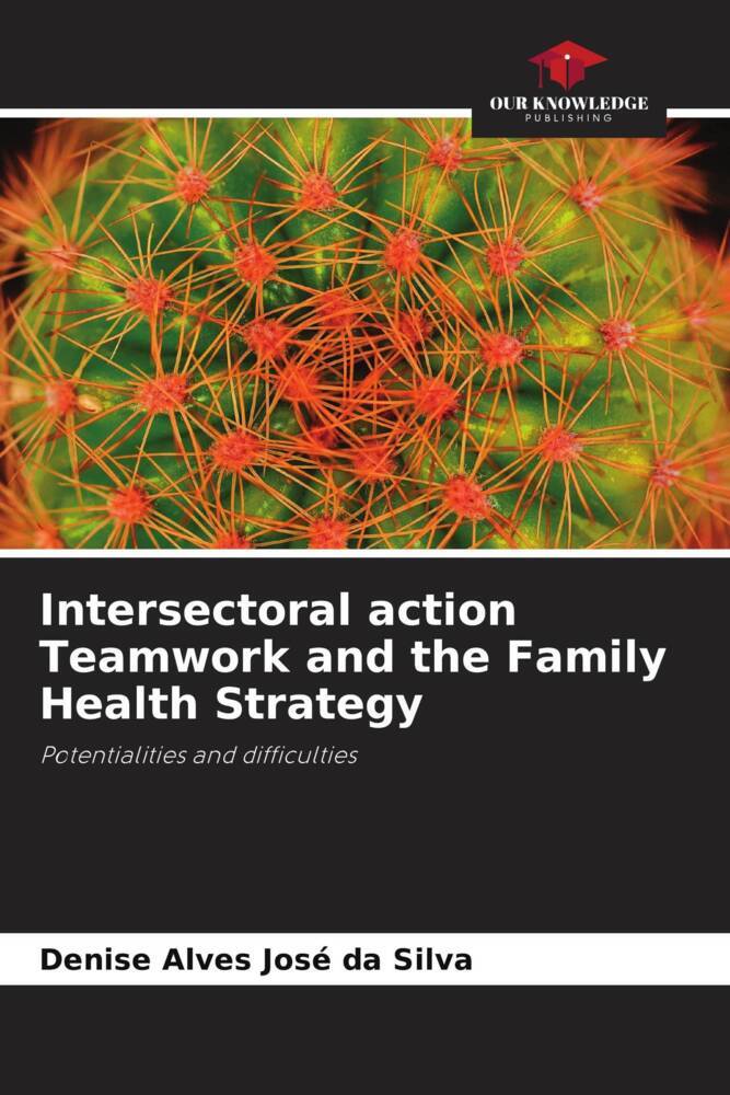 Intersectoral action Teamwork and the Family Health Strategy