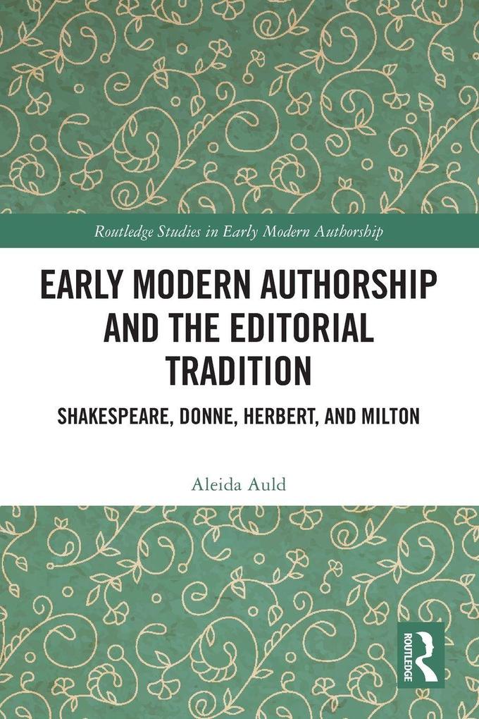 Early Modern Authorship and the Editorial Tradition