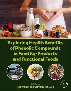 Exploring Health Benefits of Phenolic Compounds in Food By-Products and Functional Foods