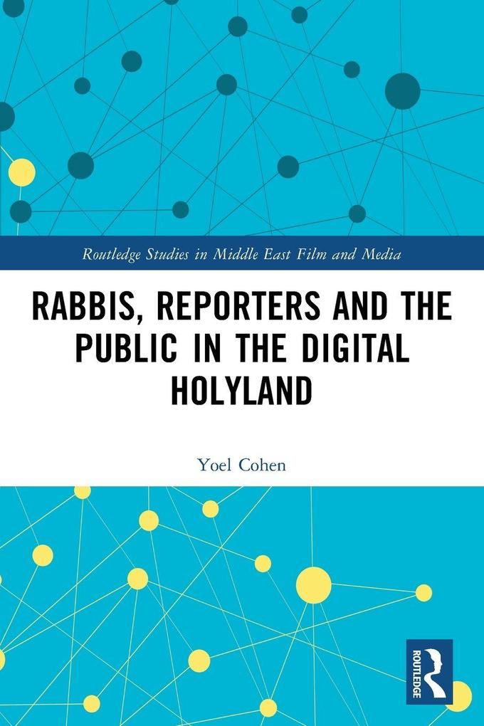 Rabbis Reporters and the Public in the Digital Holyland