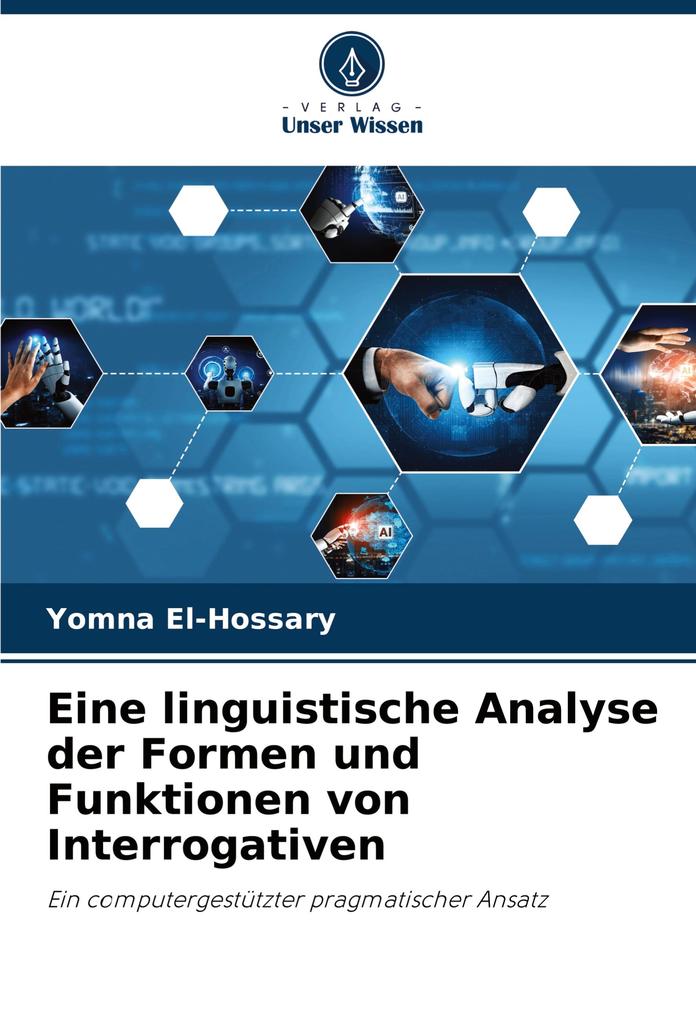 Eine linguistische Analyse der Formen und Funktionen von Interrogativen