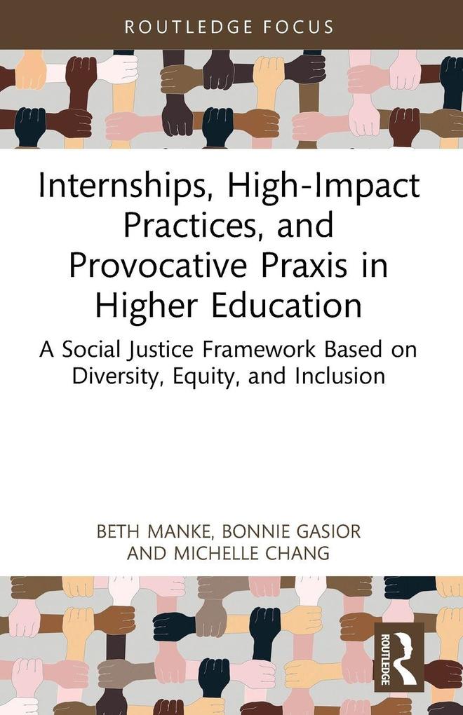 Internships High-Impact Practices and Provocative Praxis in Higher Education