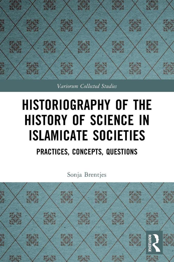 Historiography of the History of Science in Islamicate Societies