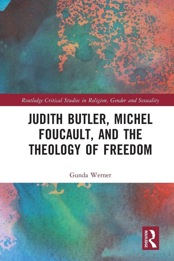 Judith Butler Michel Foucault and the Theology of Freedom
