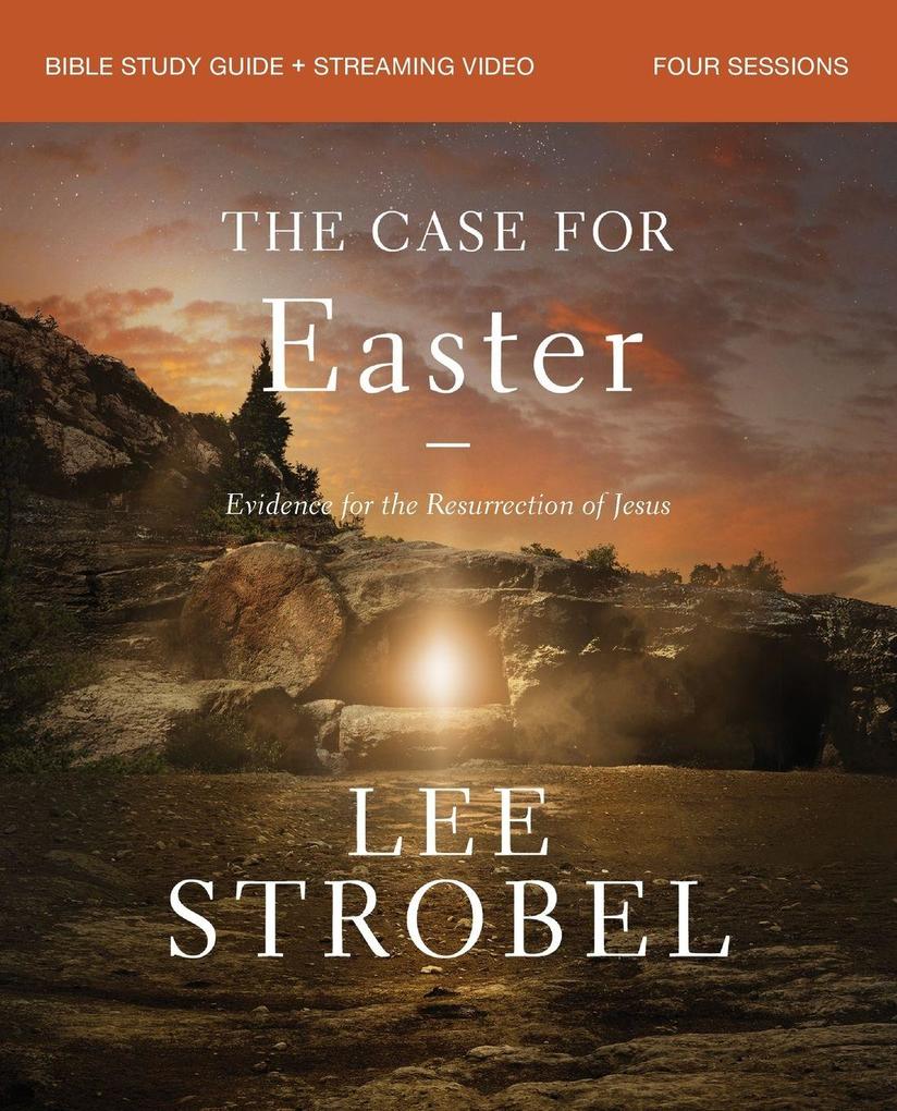 The Case for Easter Bible Study Guide + Streaming Video Updated Edition