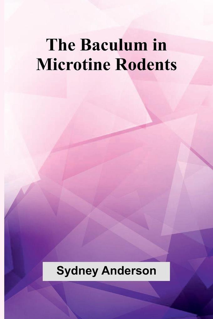 The Baculum in Microtine Rodents