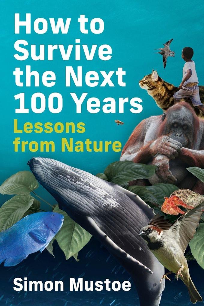 How to Survive the Next 100 Years