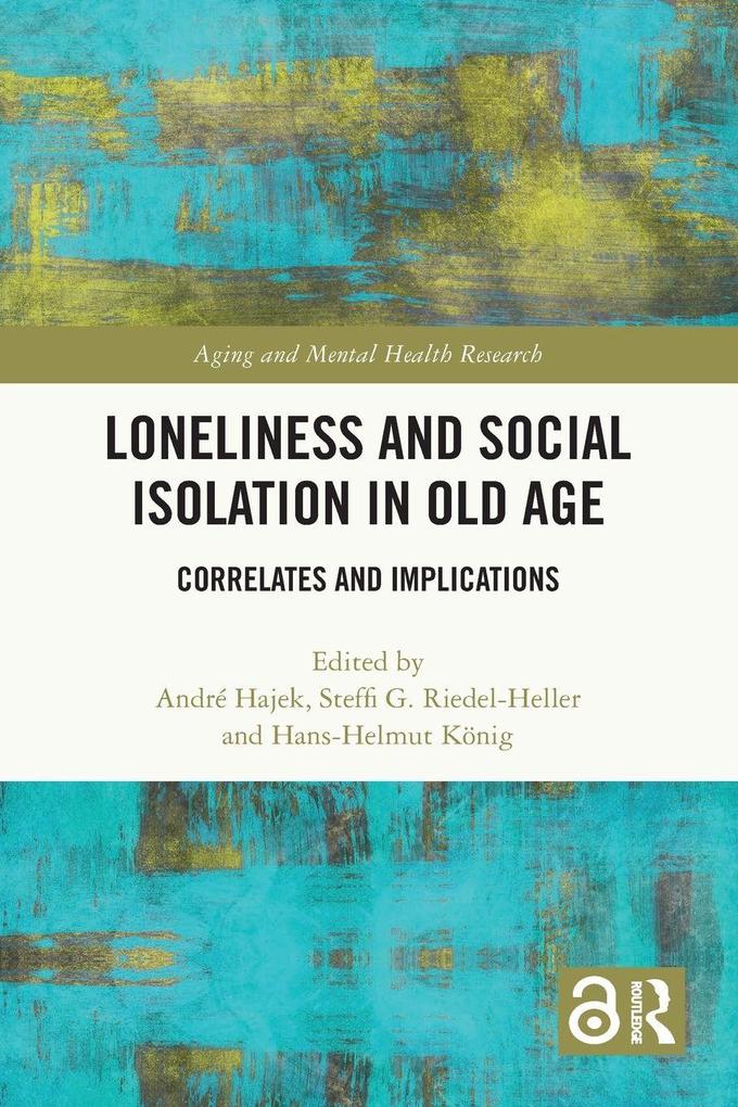 Loneliness and Social Isolation in Old Age