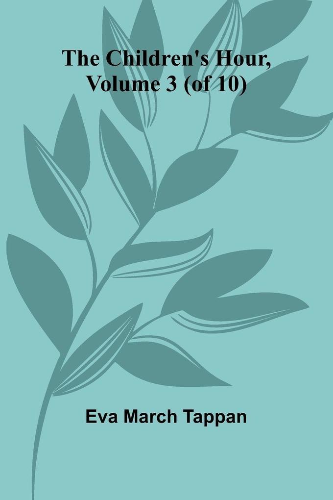 The Children's Hour Volume 3 (of 10)