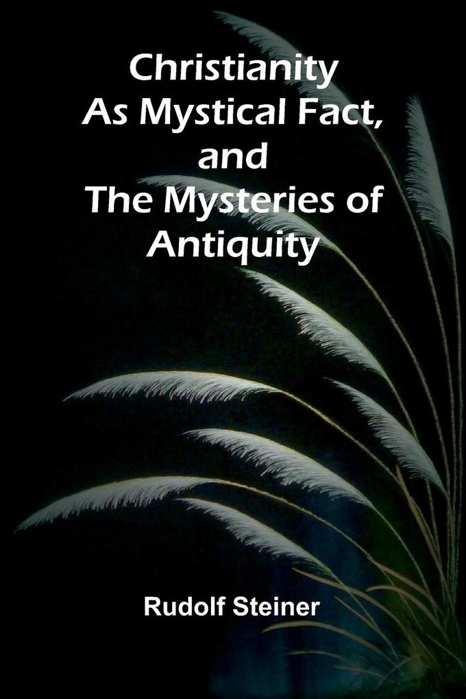 Christianity as Mystical Fact and the Mysteries of Antiquity