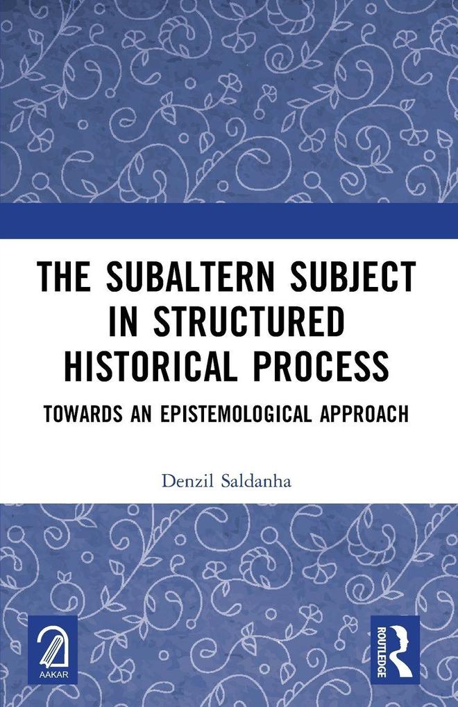 The Subaltern Subject in Structured Historical Process