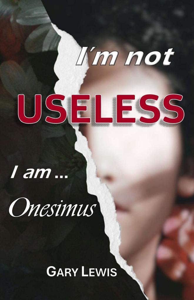 I'M NOT USELESS ... I AM ONESIMUS