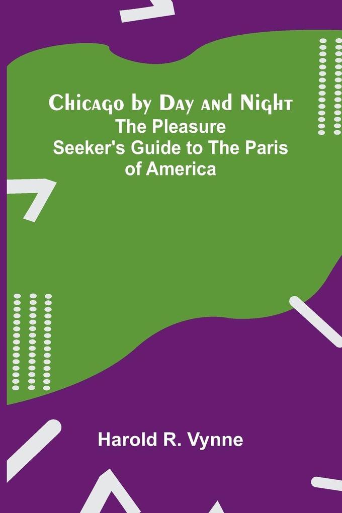 Chicago by Day and Night