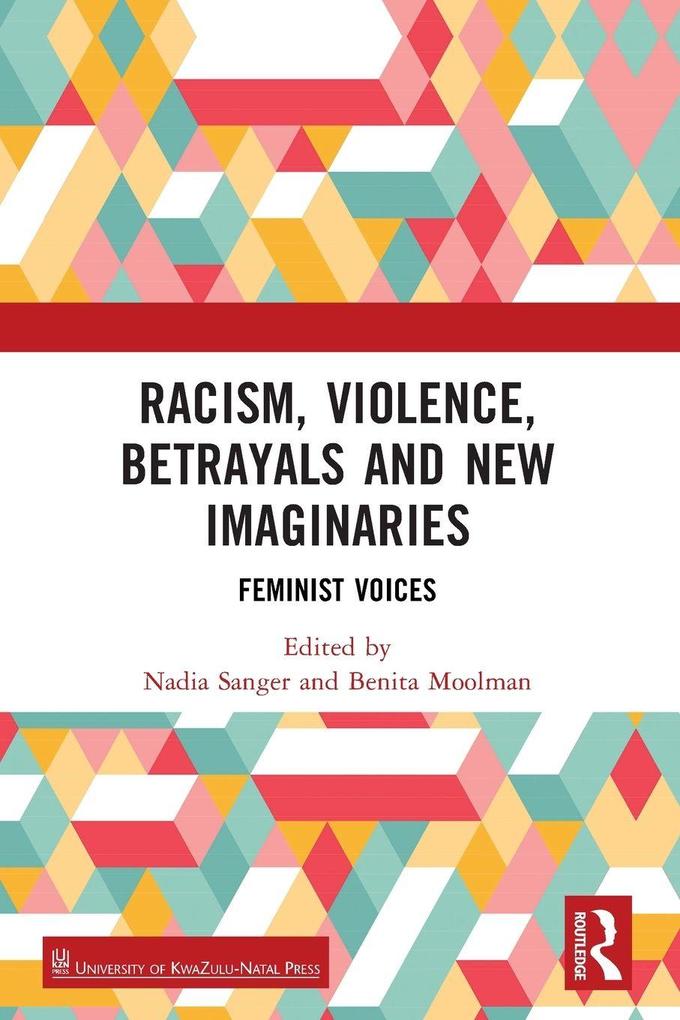 Racism Violence Betrayals and New Imaginaries