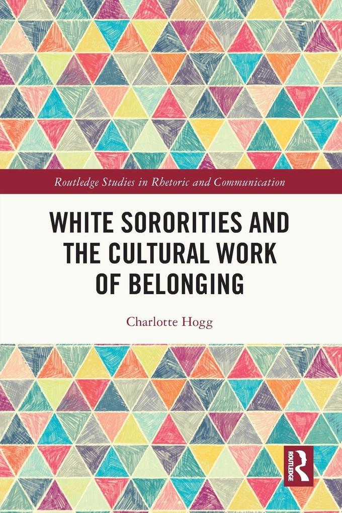 White Sororities and the Cultural Work of Belonging