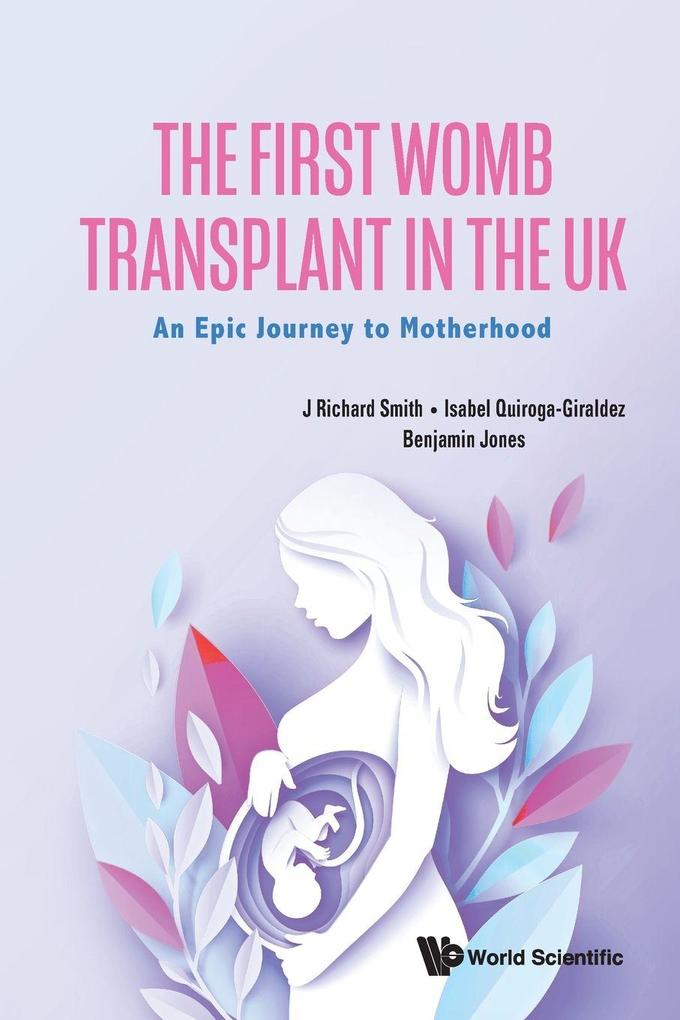 FIRST WOMB TRANSPLANT IN THE UK THE