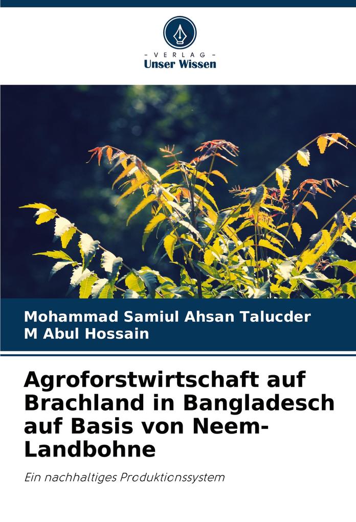 Agroforstwirtschaft auf Brachland in Bangladesch auf Basis von Neem-Landbohne