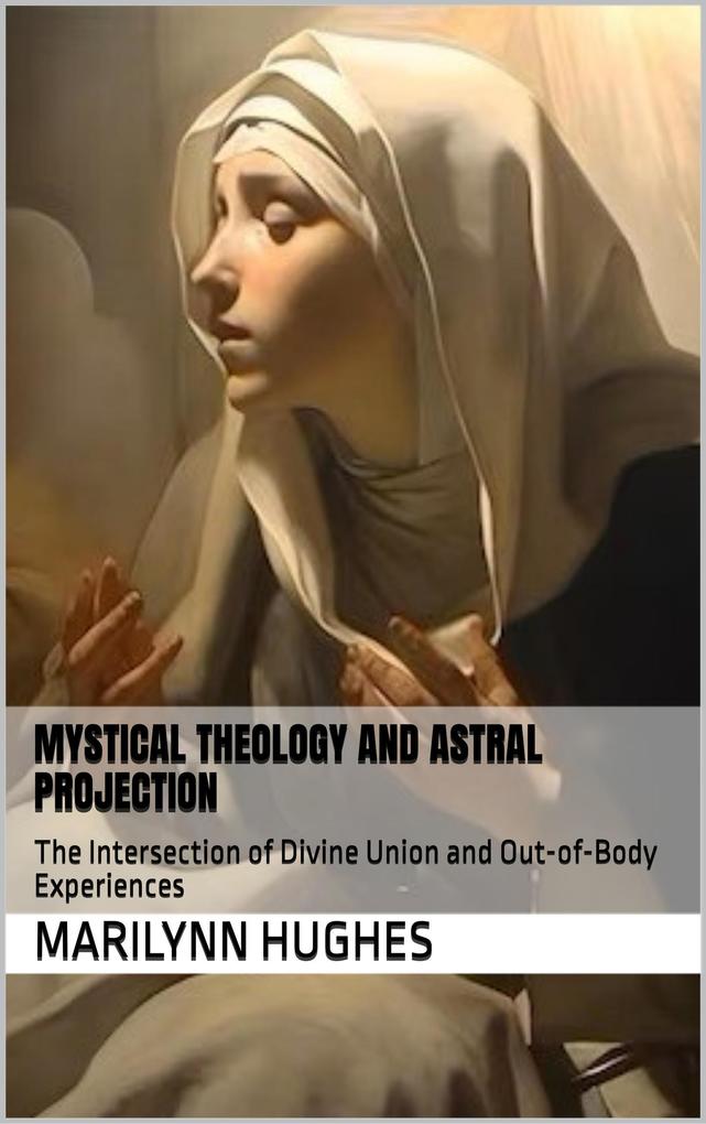 Mystical Theology and Astral Projection