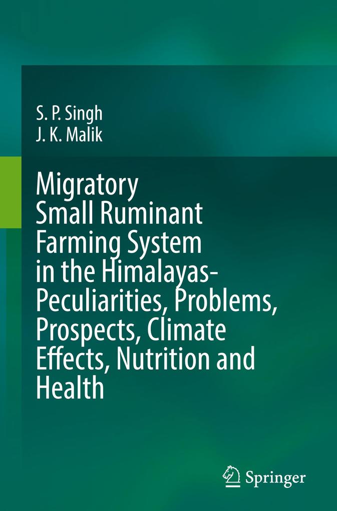Migratory Small Ruminant Farming System in the Himalayas-Peculiarities Problems Prospects Climate Effects Nutrition and Health