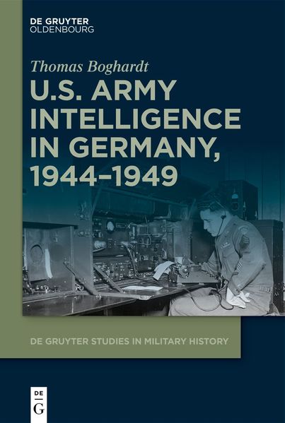 U.S. Army Intelligence in Germany 1944-1949