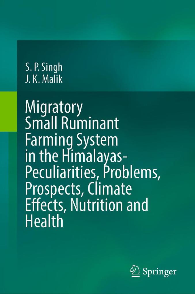 Migratory Small Ruminant Farming System in the Himalayas-Peculiarities Problems Prospects Climate Effects Nutrition and Health