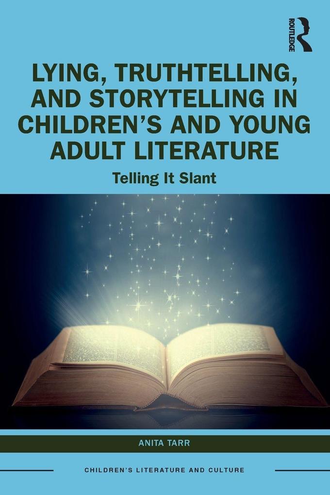 Lying Truthtelling and Storytelling in Children's and Young Adult Literature