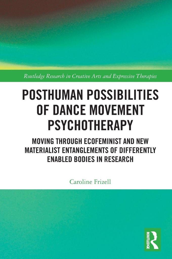 Posthuman Possibilities of Dance Movement Psychotherapy