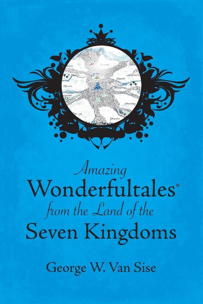 Amazing Wonderfultales® From The Land Of The Seven Kingdoms