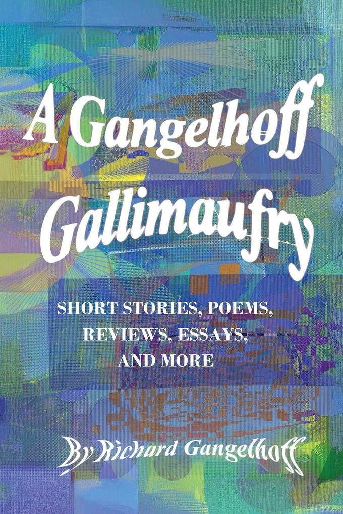 A Gangelhoff Gallimaufry