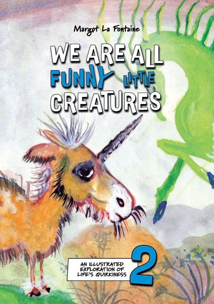 We Are All Funny Little Creatures 2