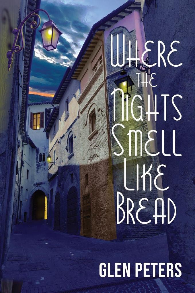 Where the Nights Smell Like Bread