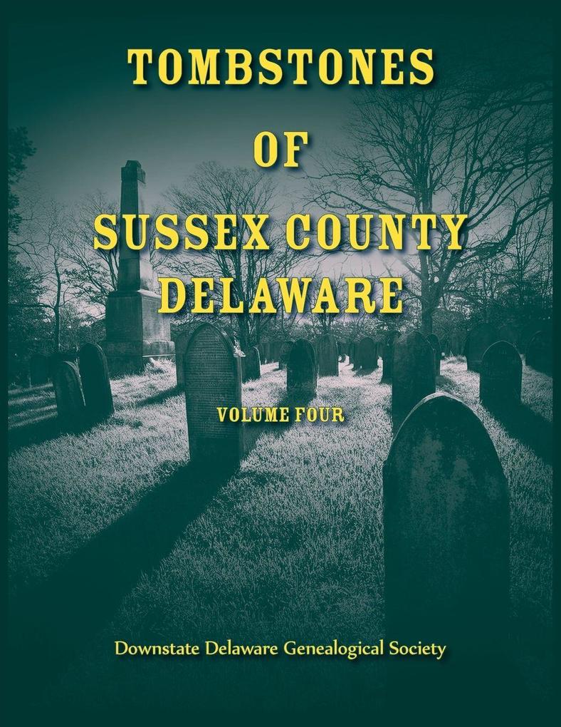Tombstones of Sussex County Delaware Volume 4
