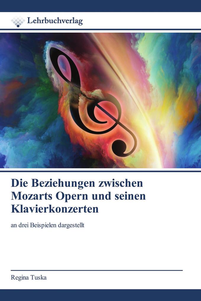 Die Beziehungen zwischen Mozarts Opern und seinen Klavierkonzerten