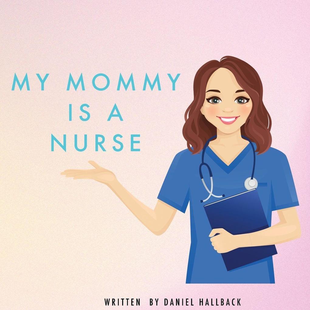 My Mommy Is a Nurse
