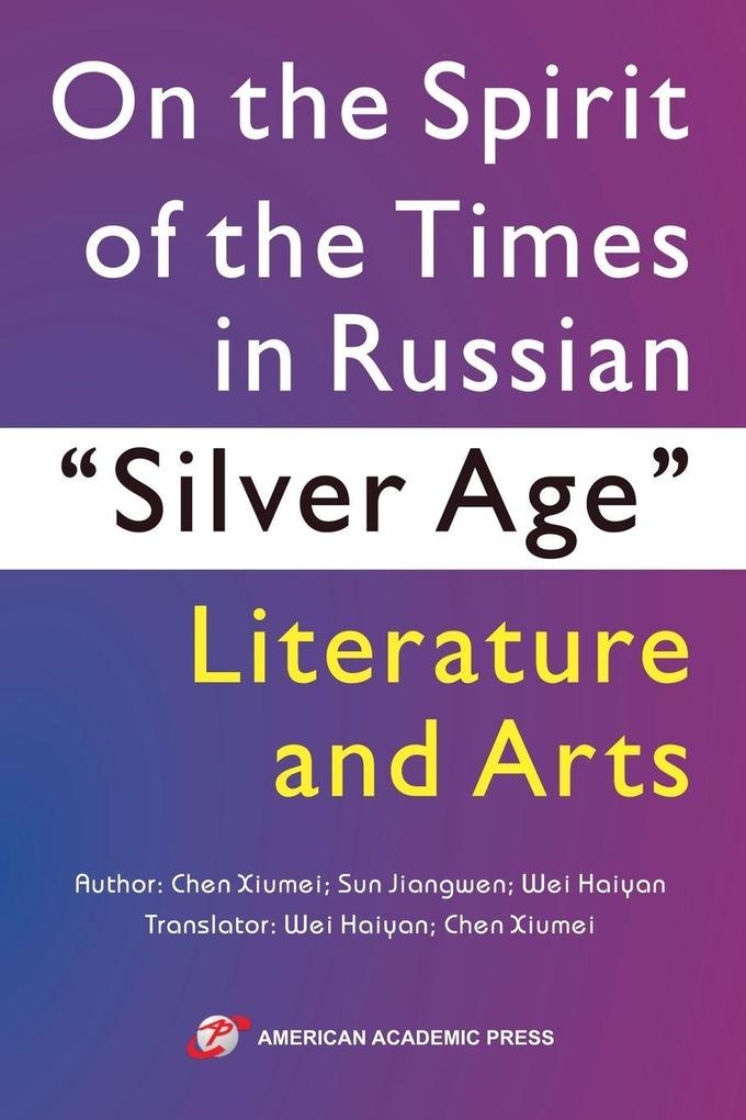 On the Spirit of the Times in Russian 'Silver Age' Literature and Arts