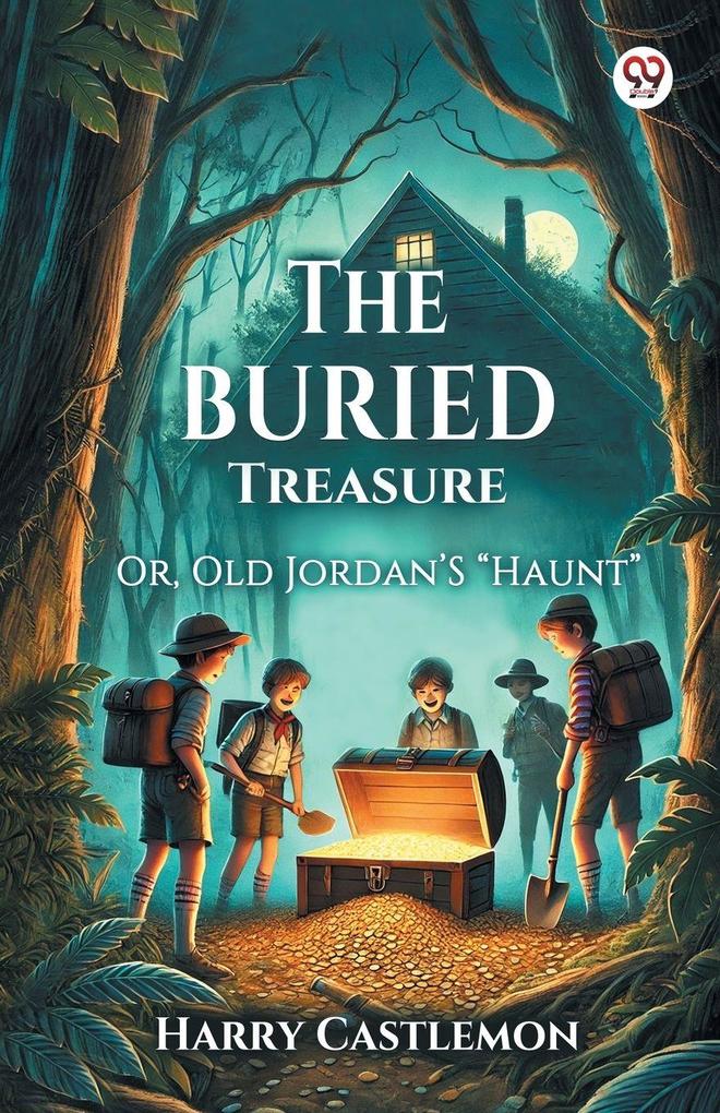 The Buried Treasure Or Old Jordan'S 'Haunt'