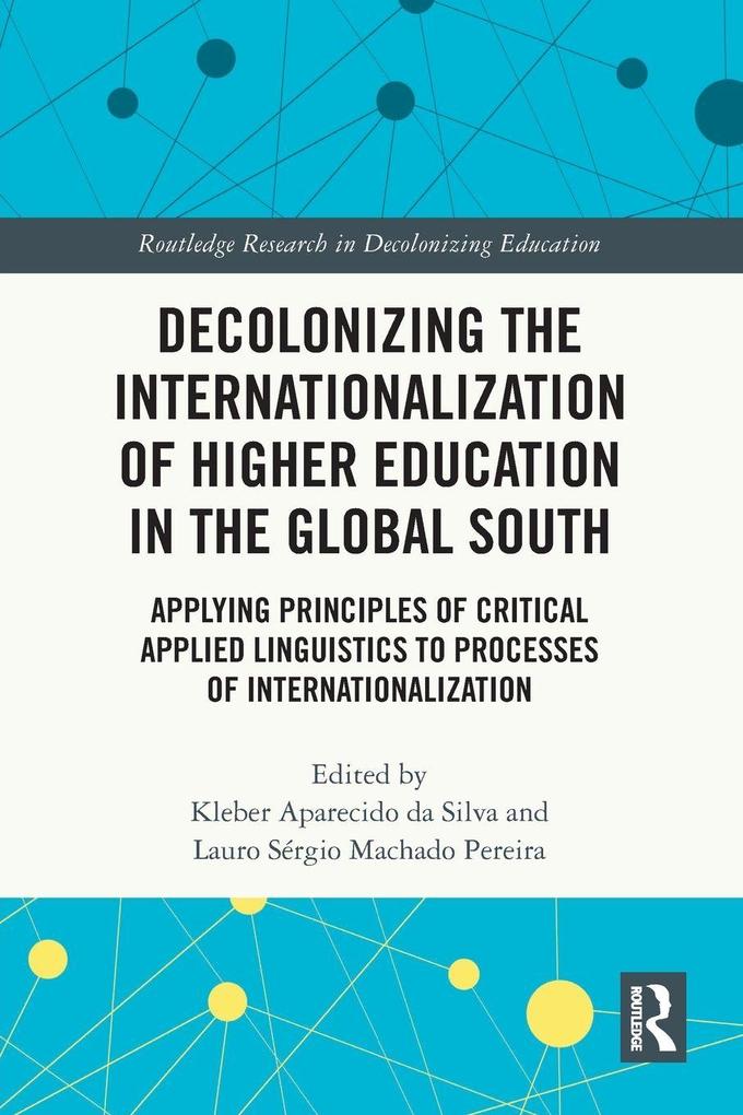 Decolonizing the Internationalization of Higher Education in the Global South