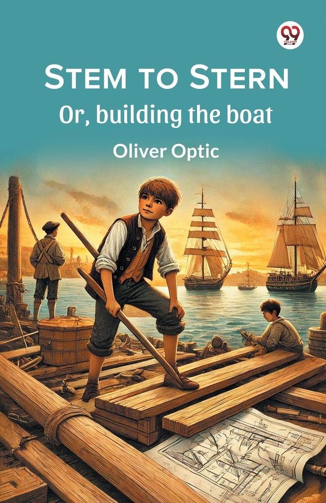 Stem to Stern Or building the boat