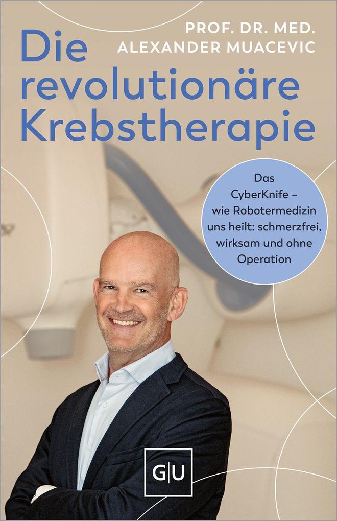 Die revolutionäre Krebstherapie: Das CyberKnife – wie Robotermedizin uns heilt: schmerzfrei, wirksam und ohne Operation - Bild 4