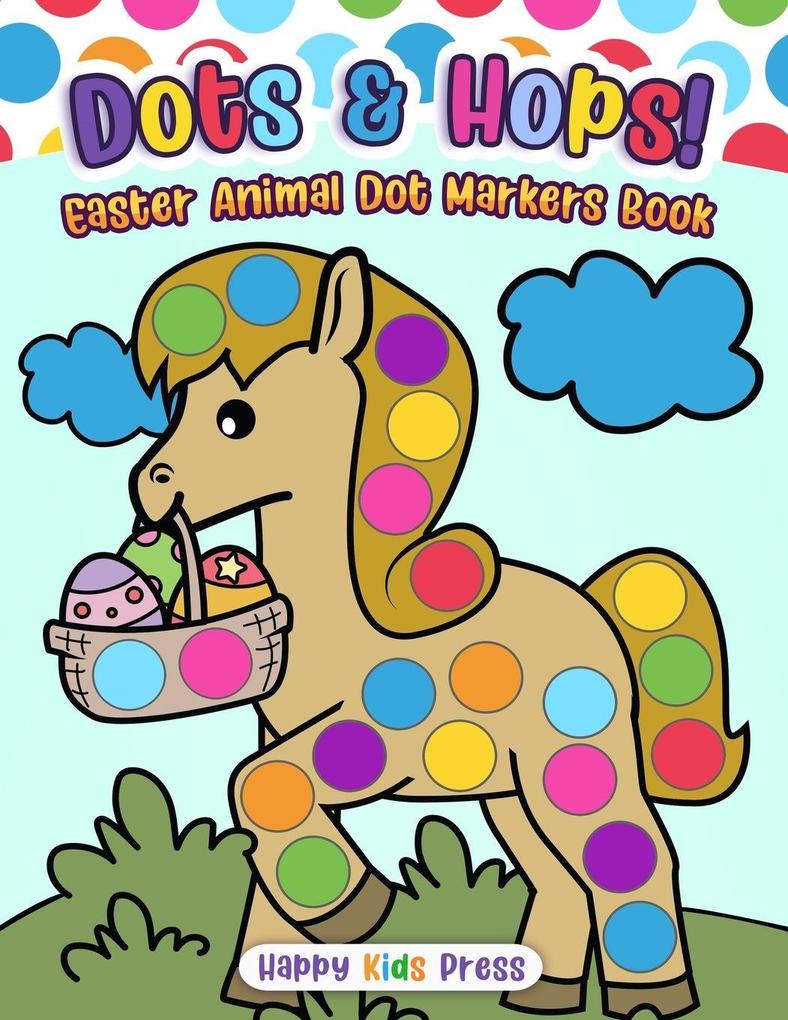 Dots & Hops! Easter Animal Dot Markers Book