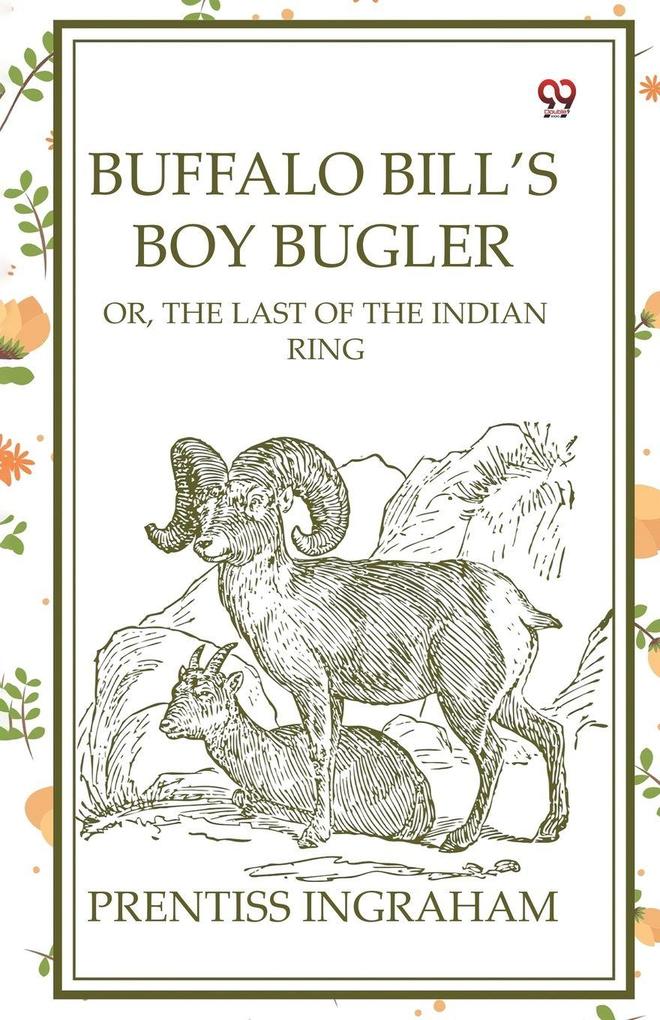 Buffalo Bill's Boy Bugler Or The Last Of The Indian Ring