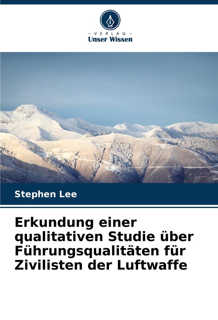 Erkundung einer qualitativen Studie über Führungsqualitäten für Zivilisten der Luftwaffe