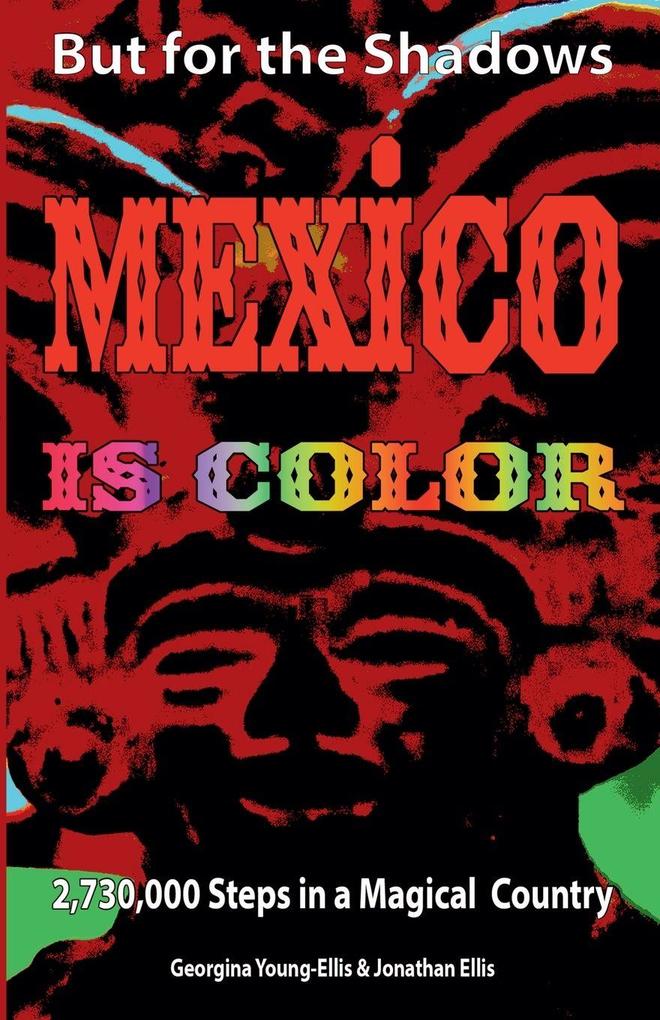 But For the Shadows Mexico is Color