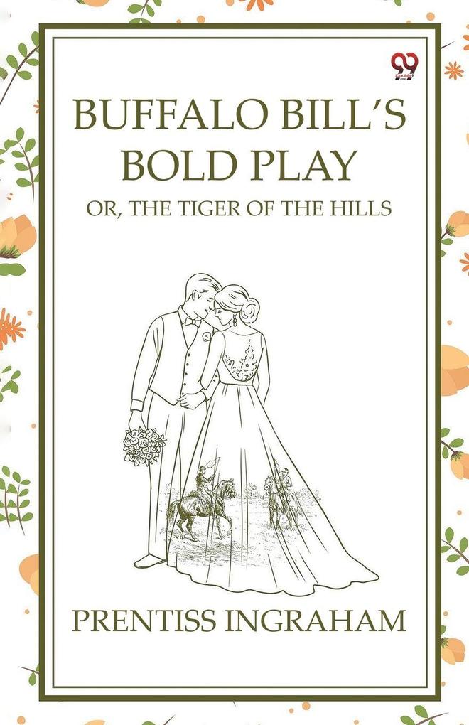 Buffalo Bill's Bold Play Or The Tiger Of The Hills